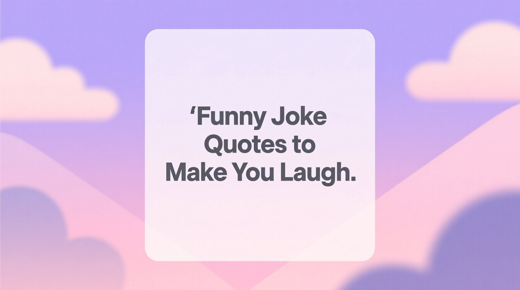 Funny Joke Quotes to Make You Laugh