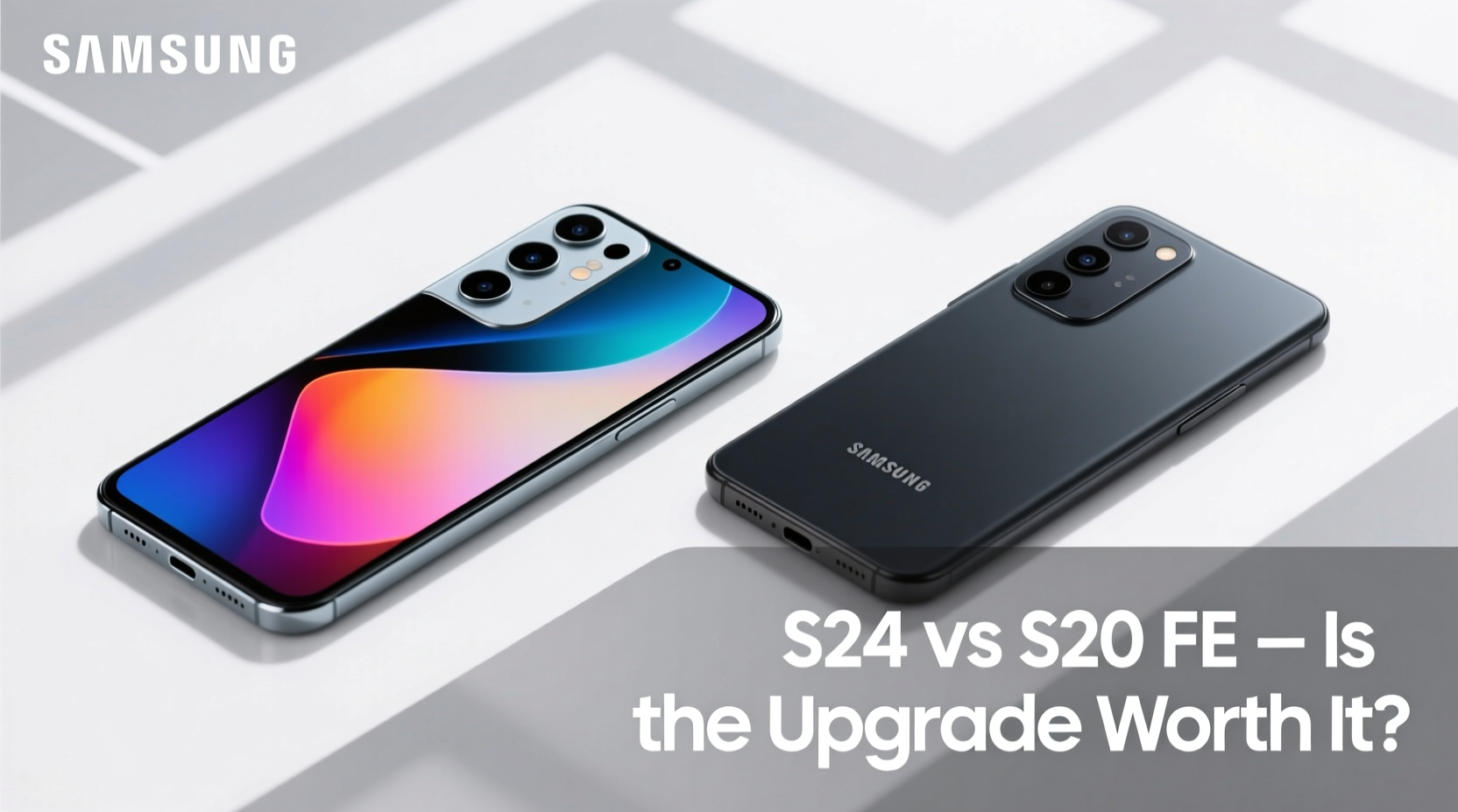 samsung s24 vs s20 fe is upgrading worth it or is the older phone still good