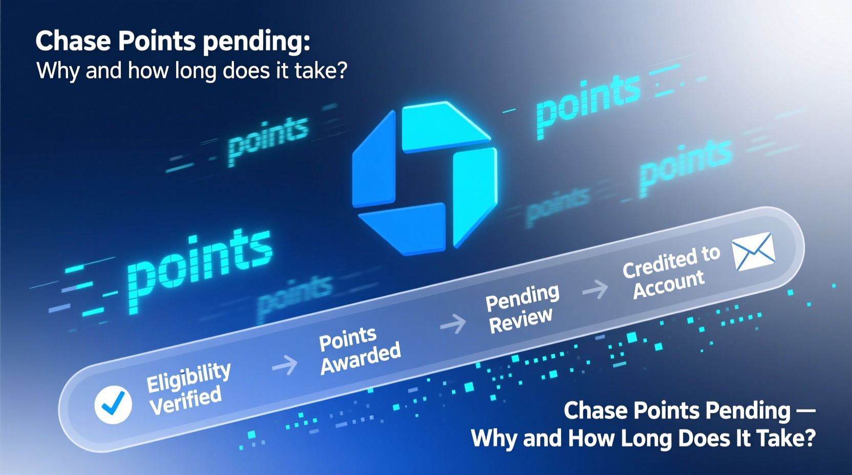 chase points pending why and how long does it take