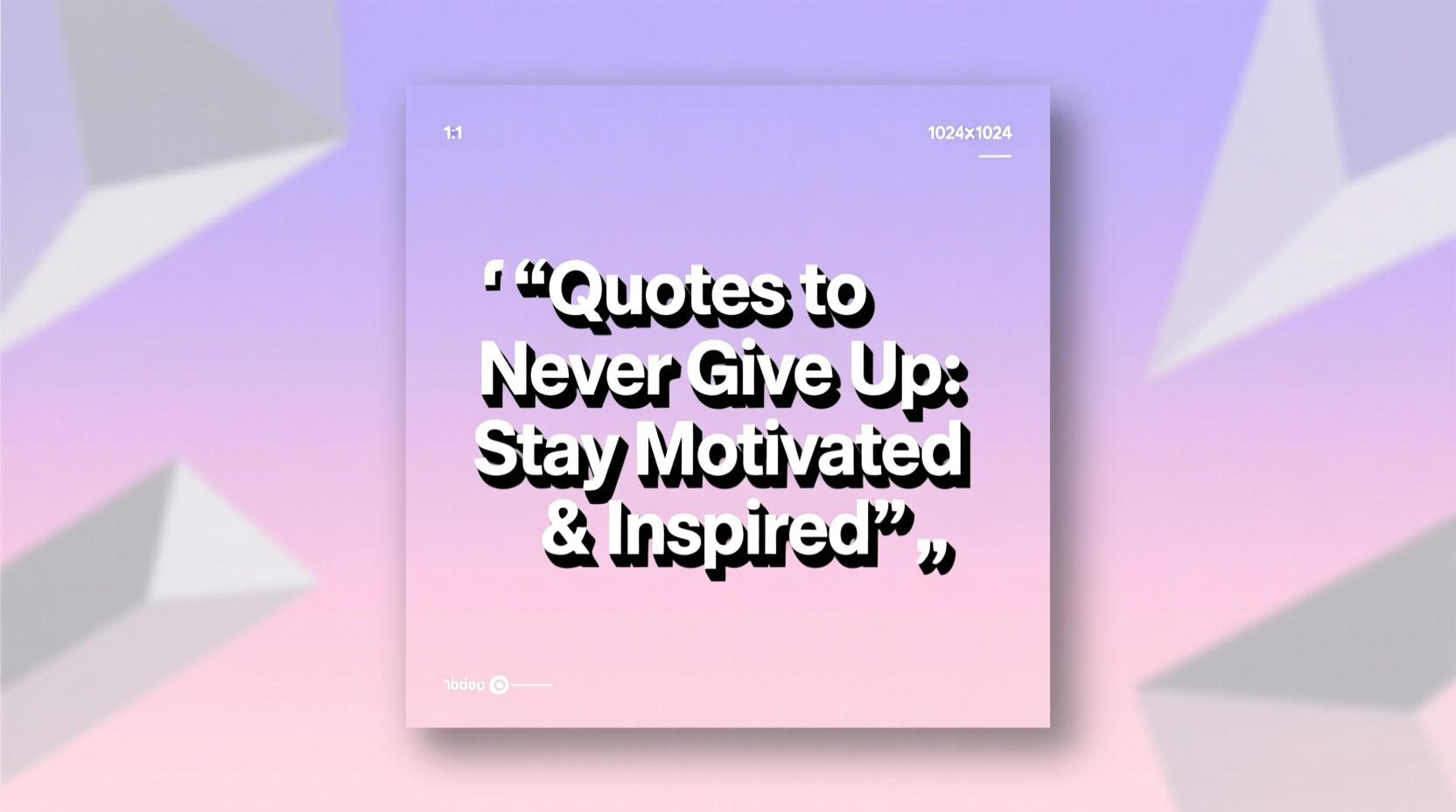 Quotes to Never Give Up: Stay Motivated & Inspired