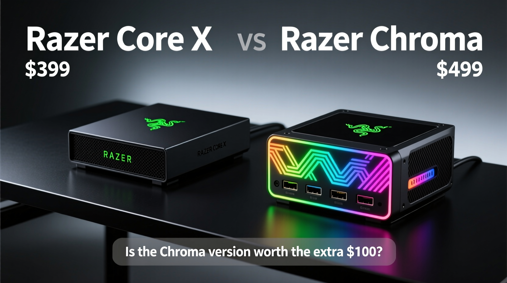 Razer Core X Vs Chroma Is The Chroma Version Really Worth The