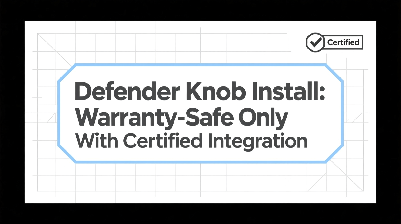 defender knob install warranty safe
