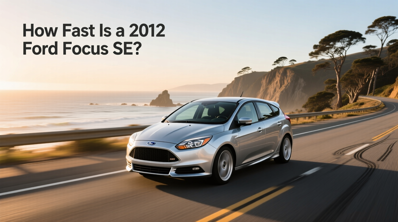 2012 focus hatchback 0 60 real world speed guide