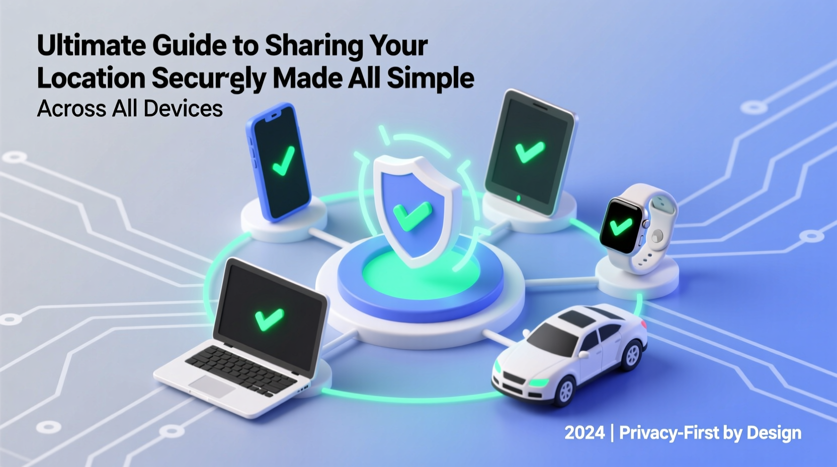 the ultimate guide to sharing your location securely across all devices 2
