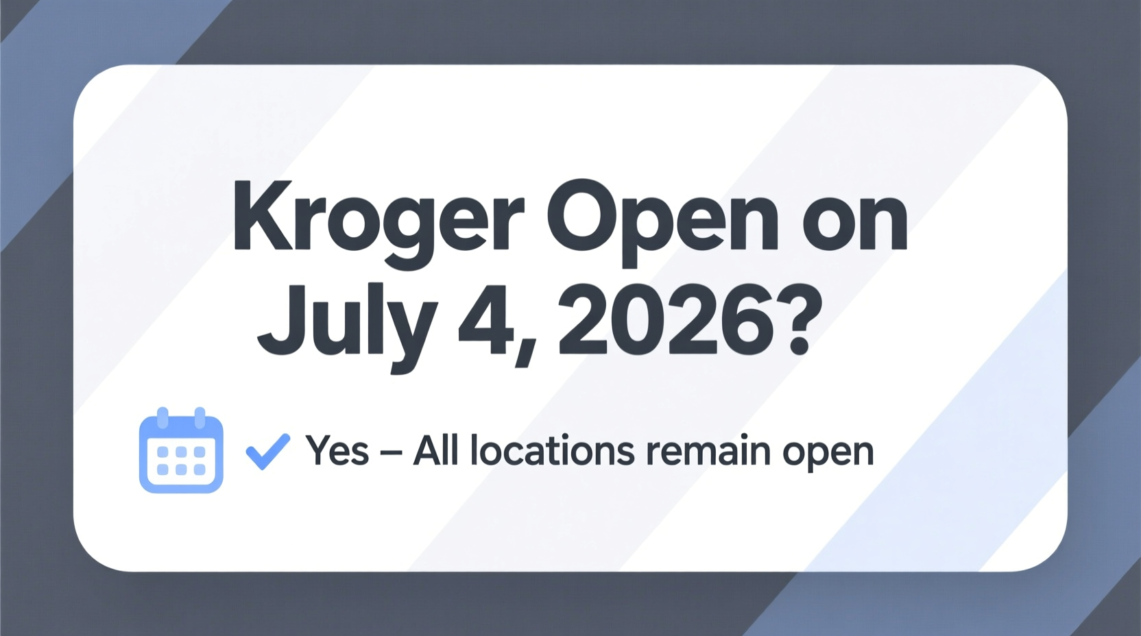 is kroger open on july 4 2026