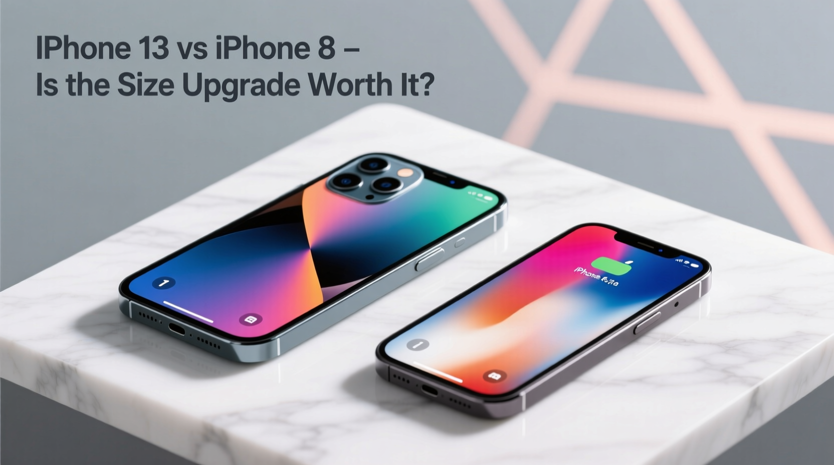 iphone 13 vs iphone 8 is the bigger size really worth the upgrade