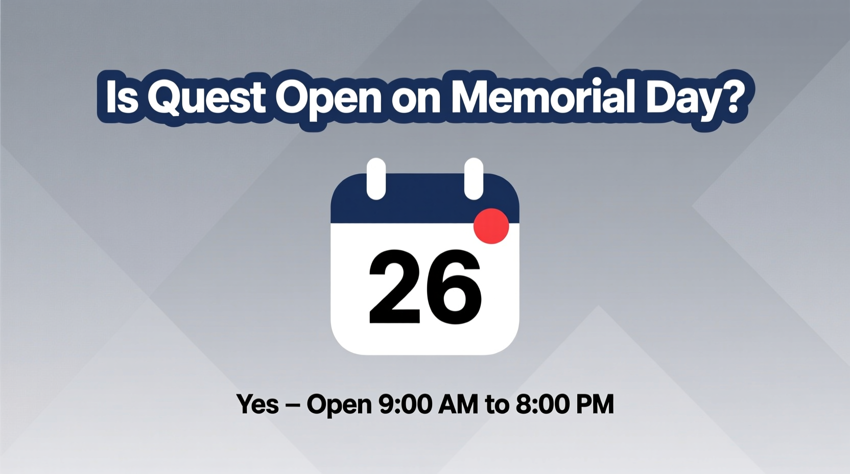 is quest open on memorial day
