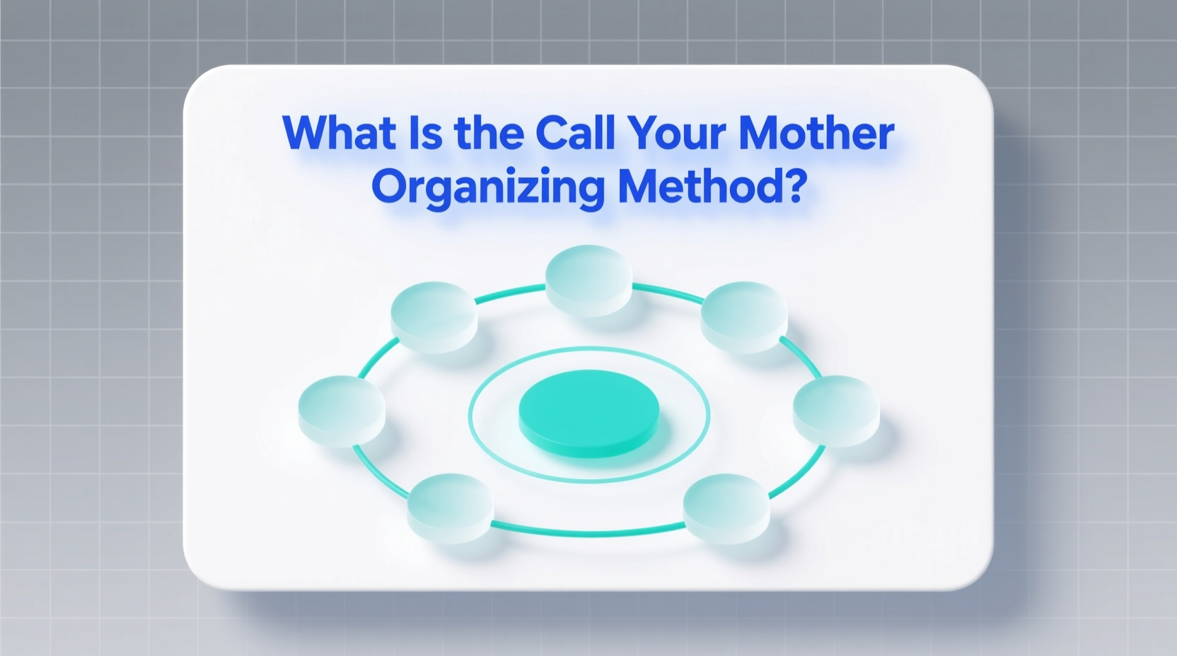what is the call your mother organizing method