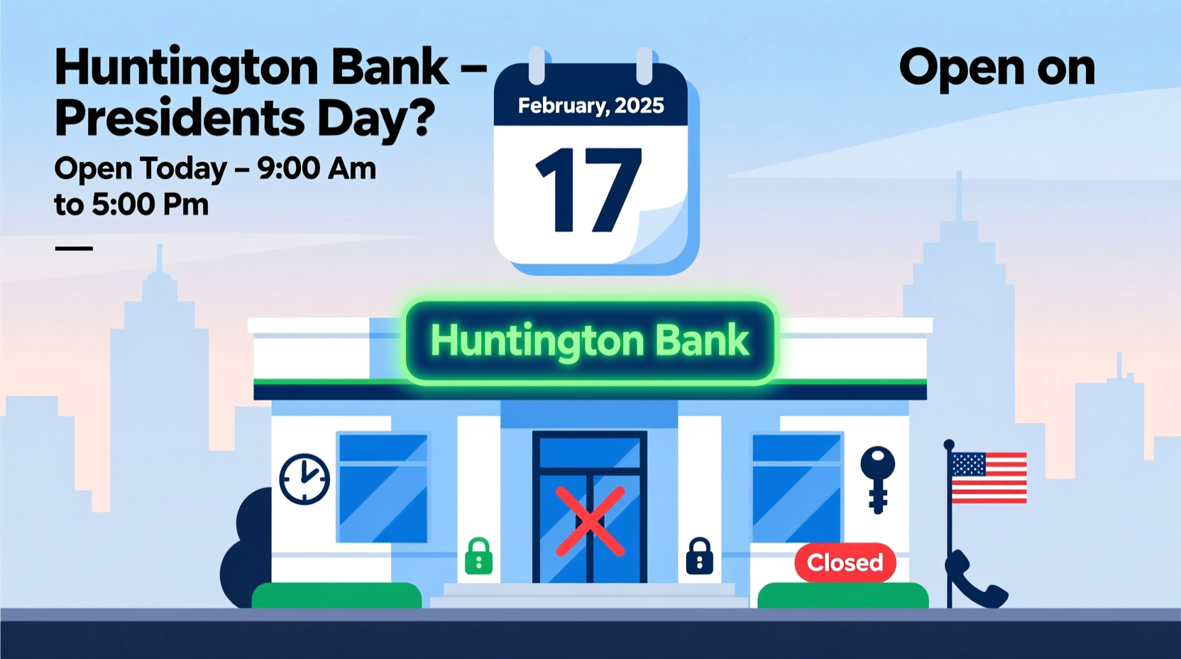 is huntington bank open on presidents day