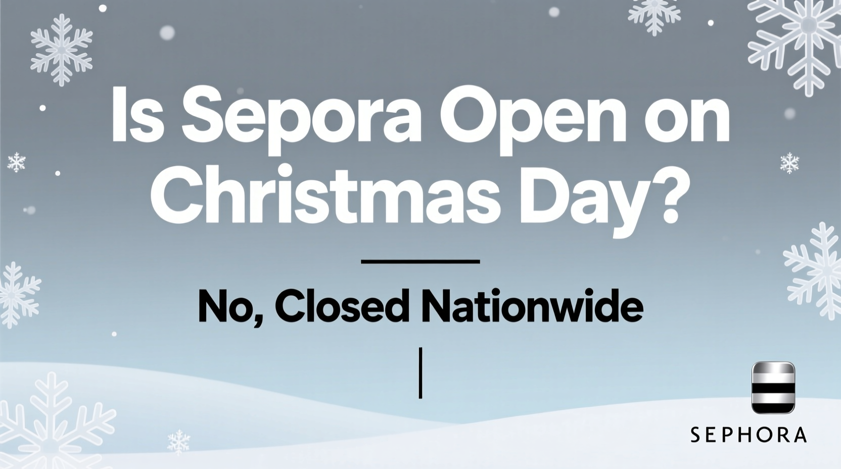 is sephora open on christmas day