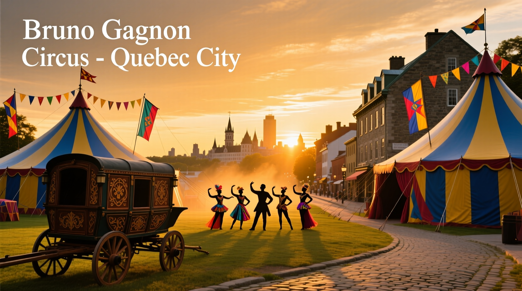 Bruno Gagnon Circus Company Quebec City: Budget Travel Guide