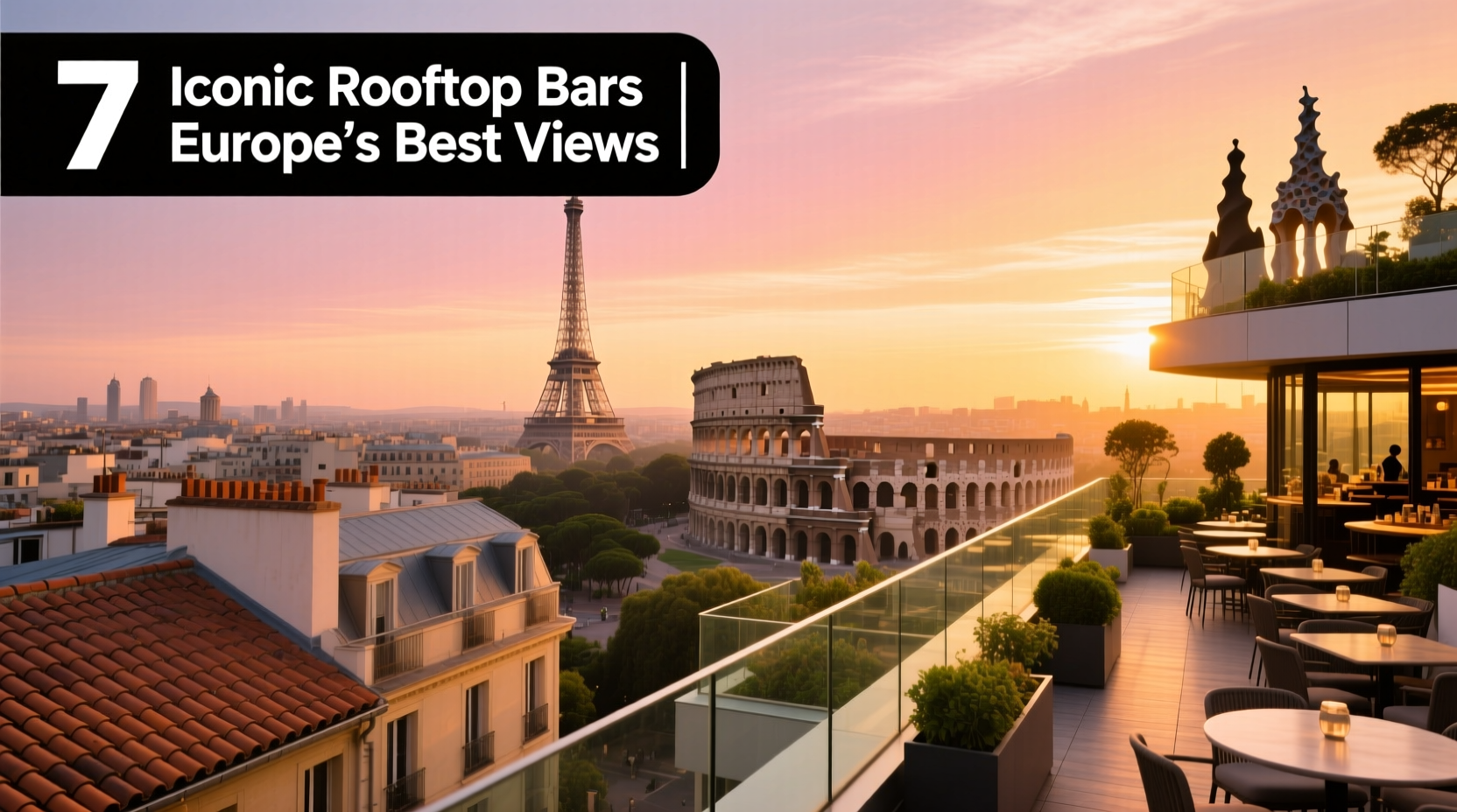 7 European Rooftop Bars with Best Views of Iconic Sites: Budget Guide