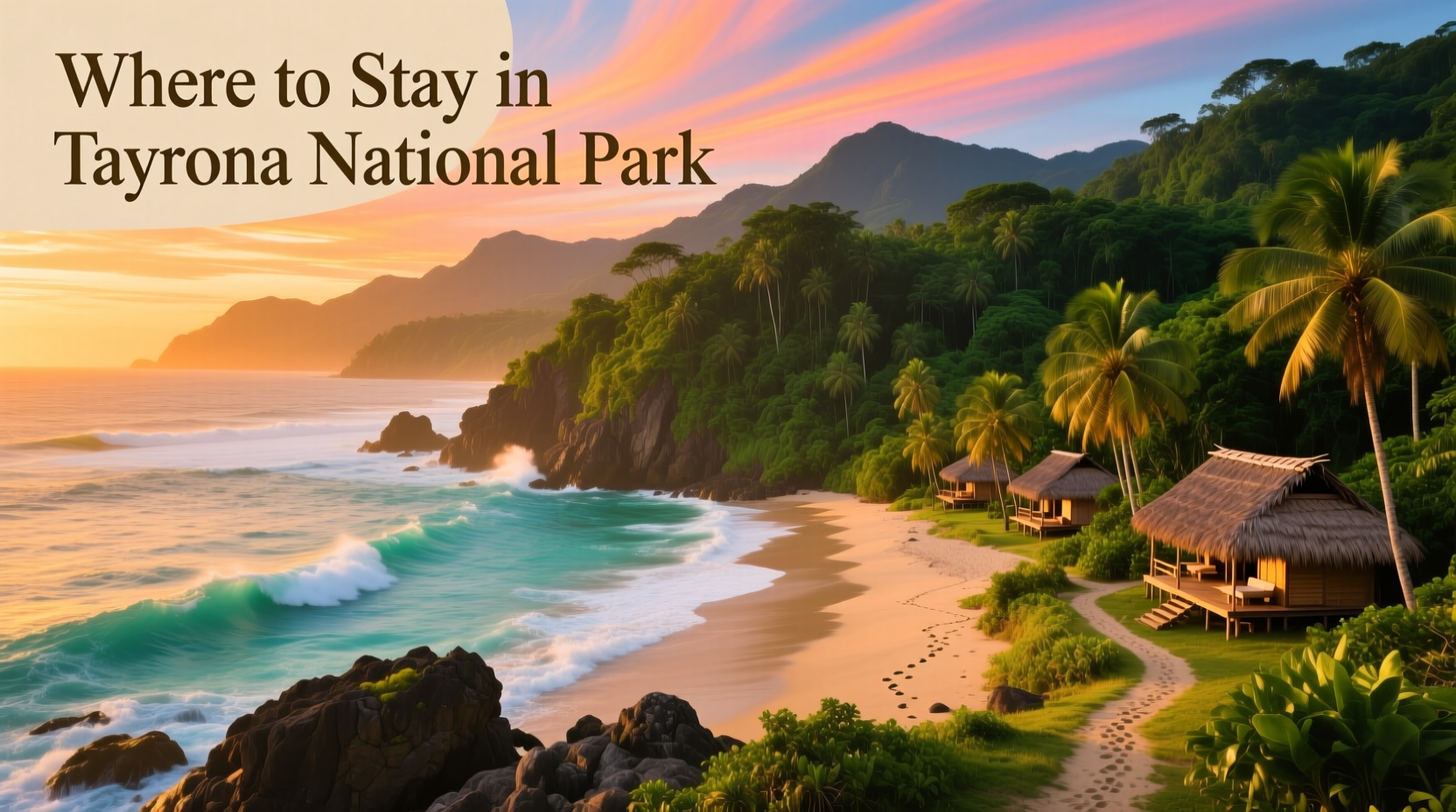 Where to Stay in Tayrona National Park, Colombia: Budget Guide