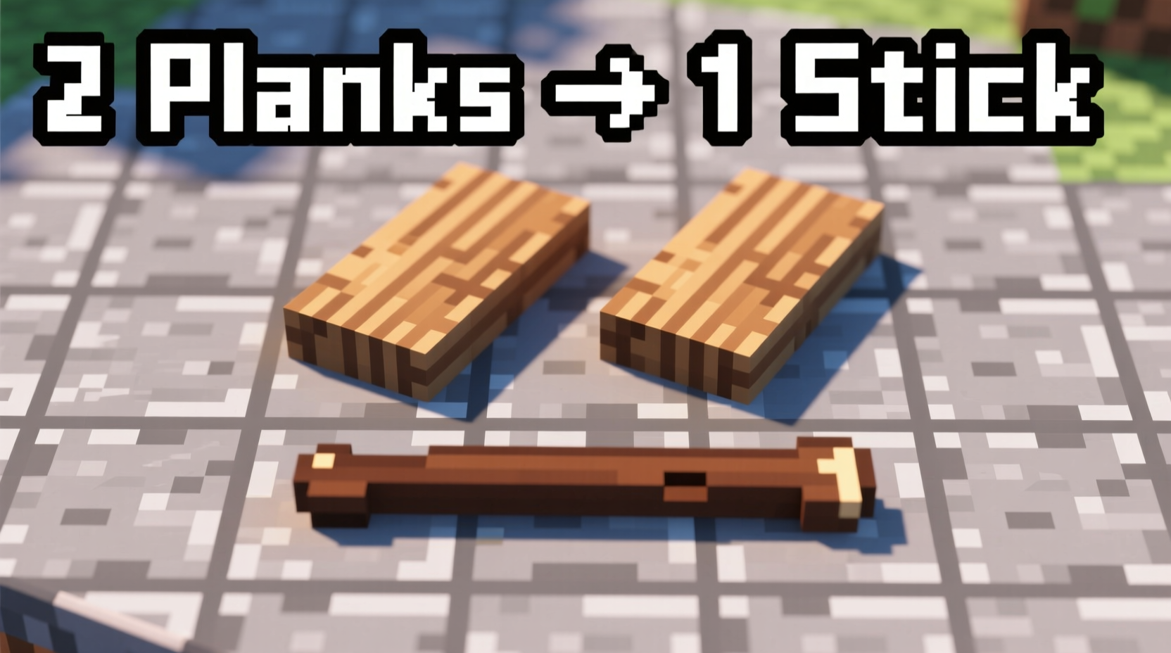 Minecraft crafting grid showing two planks forming a stick
