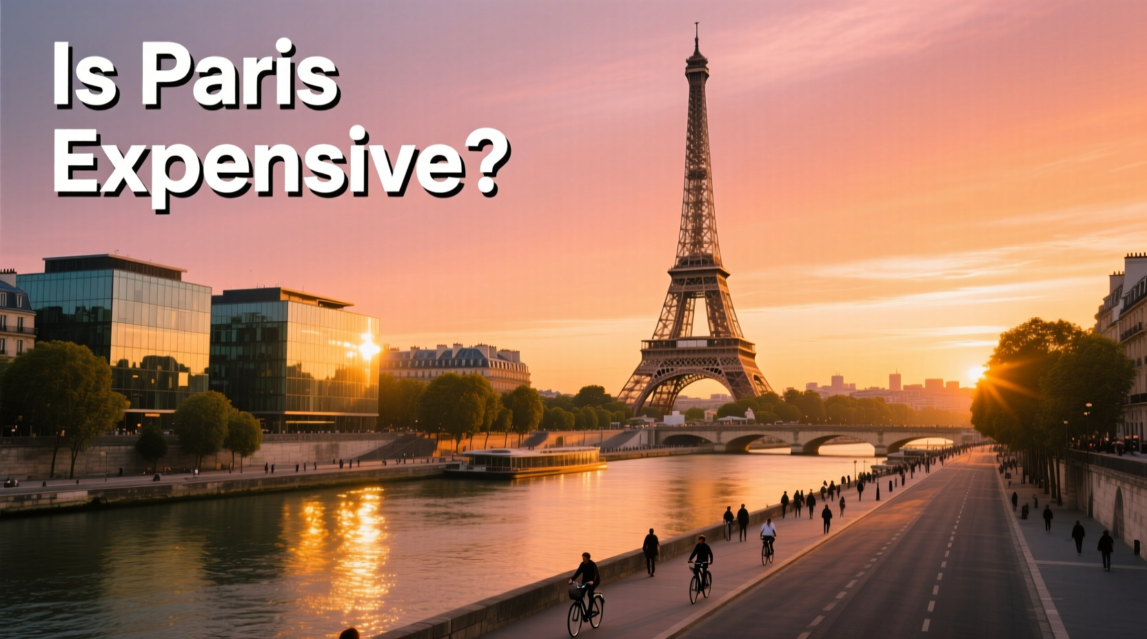 Is Paris Expensive? A Realistic Budget Travel Guide