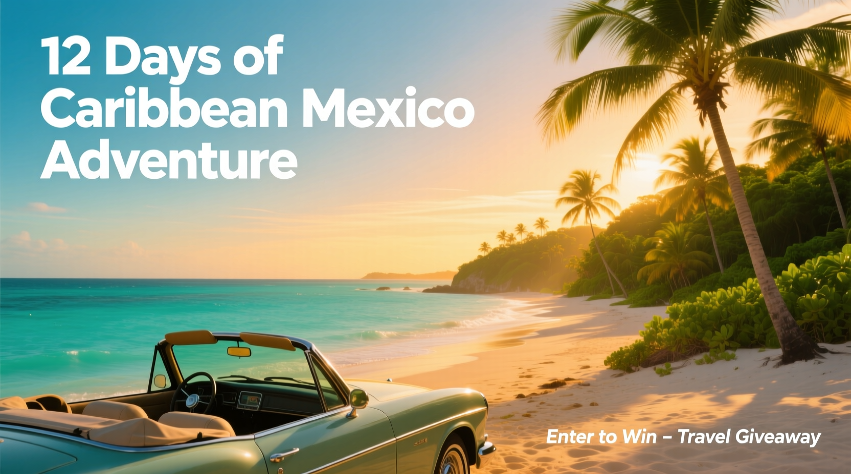 Caribbean Mexico 12-Day Travel Holiday Giveaway: Budget Guide