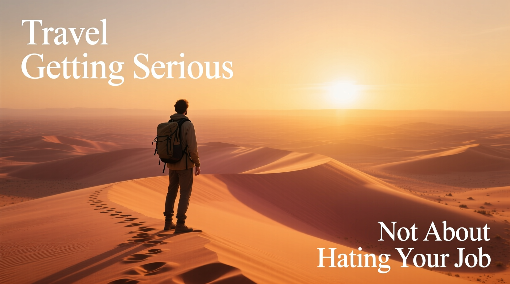 Traveling Getting Serious Not Mean Getting Job Hate: Budget Guide