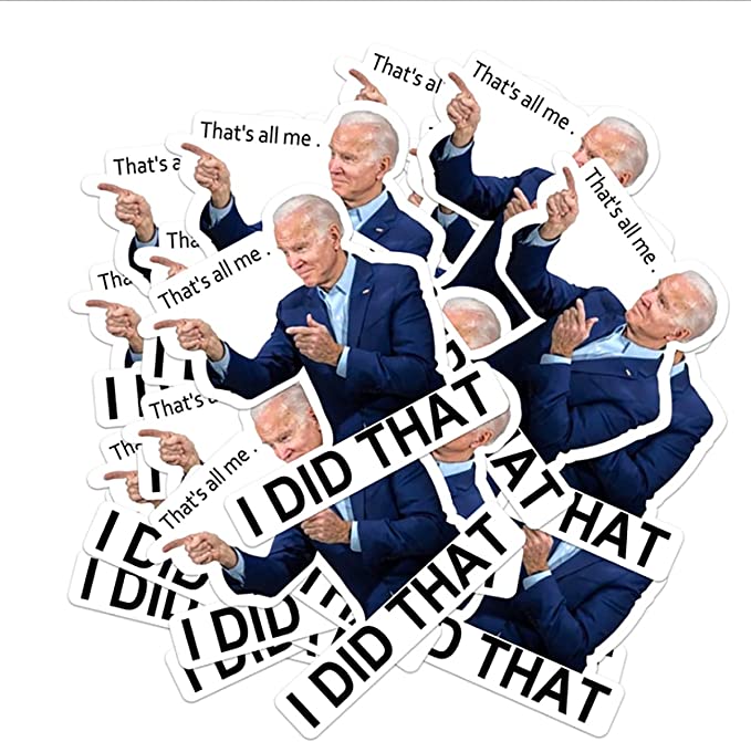 50Pcs Biden I Did That Stickers 3inch PVC Joe Biden Funny Sticker