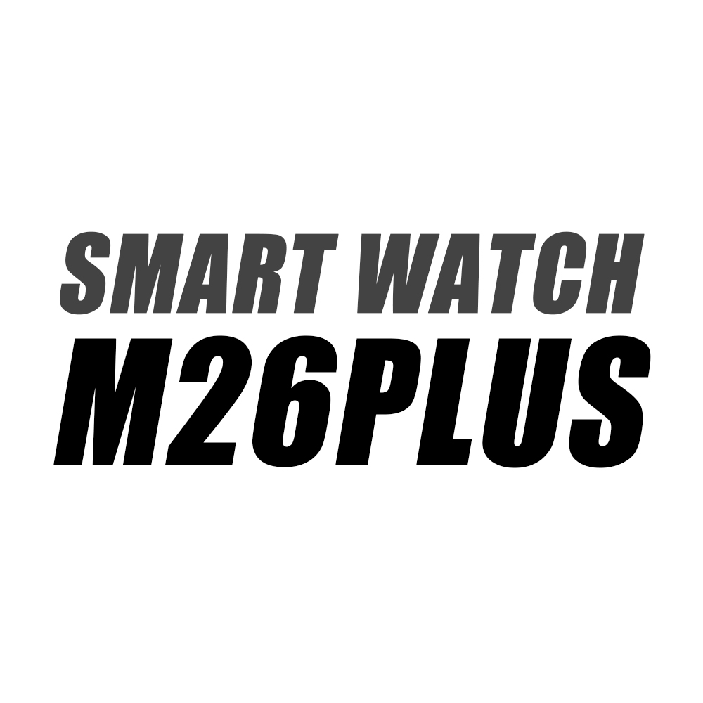 Смарт-часы серии 6 M26 plus с пульсометром, Смарт-часы с пользовательскими обоями, Смарт-часы M26 plus