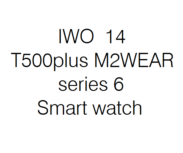 T500plus BT фитнес-трекер, наручные часы, браслеты Iwo10 Iwo12 Series6 T500 T500 W26 Reloj Inteligente, спортивные Смарт-часы