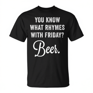 ¿Sabes qué riman con Friday Fun? Camiseta promocional inspirada en la cerveza - Product Image 2
