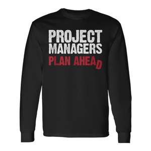 Long Sleeve Work Tank Top for <b>Project</b> Managers Quote Planning Ahead Promotional T-Shirt - Product Image 1