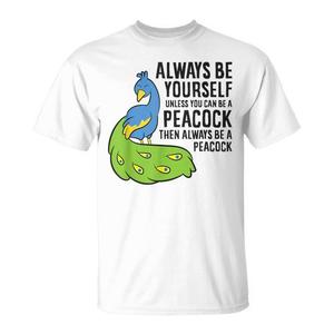 Always Be <b>Yourself</b> Unless You Can Be A Peacock T-Shirt - Product Image 1
