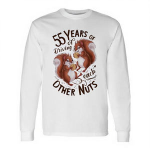 55th <b>Wedding</b> <b>Anniversary</b> Long Sleeve T-Shirt <b>55</b> <b>Years</b> of Driving Each Other Nuts Celebrate with a Fun Promotional T-Shirt - Product Image 2