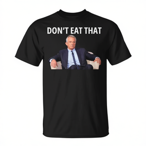 T-shirt unisexe à manches courtes et col rond pour adulte, avec impression numérique, Don't Eat That Robert Kennedy Rfk Jr Secretary Of Health - Product Image 3