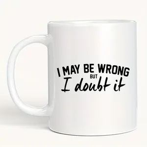 Puede estar equivocado pero lo dudo Taza de cerámica-Diseño divertido y atrevido, regalo perfecto para los amantes del café, regalo único de novedad - Product Image 4