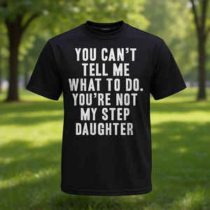 คุณไม่สามารถบอกฉันว่าจะทำอย่างไรได้-ฉันไม่ใช่ลูกสาวคนเลี้ยงของคุณ ของขวัญส่งเสริมการขายเสื้อยืด - Product Image 3