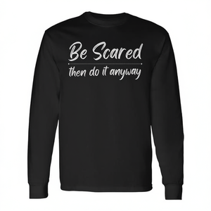 Camiseta de Manga Larga con Frase 'Fearless Self-Confidence Bravery', Sé Aterrado y Luego Hazlo de Forma Sin Miedo - Producto Promocional - Product Image 2