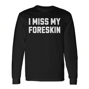 Camiseta de manga larga I Miss My Foreskin para adultos, unisex, negra - Product Image 2