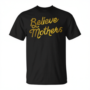 T-shirt unisexe pour adultes Believe Mothers, col rond, manches courtes, imprimé en sérigraphie, vêtements promotionnels - Product Image 2