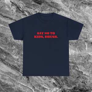 Camiseta con la frase 'Dile No a las drogas para niños', azul oscuro, texto rojo, ironía, unisex para adultos, ropa promocional - Product Image 1