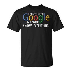 T-shirt promotionnel unisexe pour adulte à manches courtes et col rond « Je n'ai pas besoin de Google, ma femme sait tout » - Product Image 1