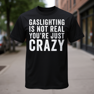Camiseta Gaslighting Is Not Real You're Just Crazy, negra, unisex, para adultos, cuello redondo, manga corta - Product Image 3