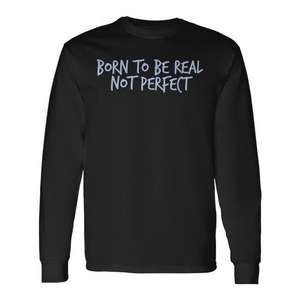 Camiseta de manga larga Born To Be Real Not Perfect Counseling Autocompromiso y autoestima - Product Image 1