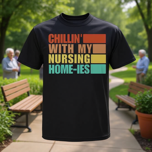 T-shirt « Chillin' with My Nursing Home-Ies Staff » à des fins promotionnelles - Product Image 3