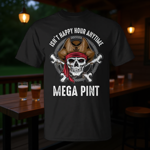 Camiseta sarcástica con la frase: Mega Pint Isn't Happy Hour Anytime - Product Image 3