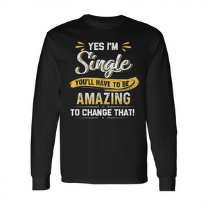 Seul et incroyable? T-shirt à manches longues pour partenaires potentiels attrayants, produit promotionnel pour les célibataires - Product Image 3