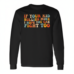 Camiseta de manga larga Groovy para niños con la frase: Si tu hijo te molesta, espero que tu también sepas luchar - Camiseta promocional - Product Image 2