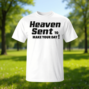 Camiseta Promocional Heaven Sent con Frase Positiva y Inspiradora para Mejorar tu Día - Product Image 1