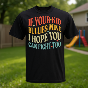 Camiseta con estampado de "Si tu hijo te molesta a mi, espero que tú también puedas luchar", estilo vintage, unisex, para adultos - Product Image 3