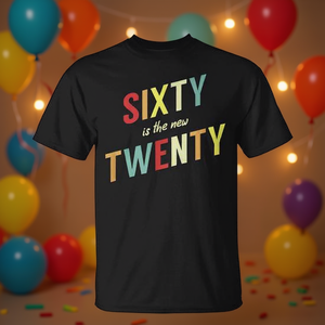 Camiseta Promocional Personalizable con la Frase 'Sixty Is the New Twenty', para Cumpleaños de 60 Años - Product Image 3