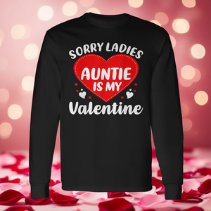 Valentine's Day <b>Long</b> Sleeve <b>T</b>-<b>Shirt</b> for Auntie Sorry <b>Ladies</b> My Auntie Is My Love Promotional <b>T</b>-<b>Shirt</b> - Product Image 3