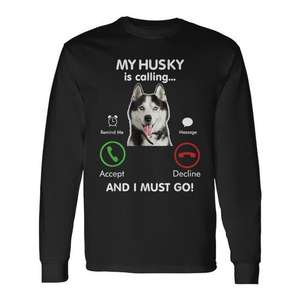 Camiseta de manga larga con estampado de "My Husky Is Calling Siberian Husky Owner", regalo de cumpleaños - Product Image 1