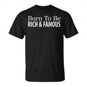 Camiseta promocional Born to Be Rich & Famous - Product Image 2
