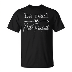 เสื้อยืดสร้างแรงบันดาลใจพร้อมคำคมเชิงบวก "Be Real Not Perfect" เพื่อการพัฒนาตนเอง - Product Image 2