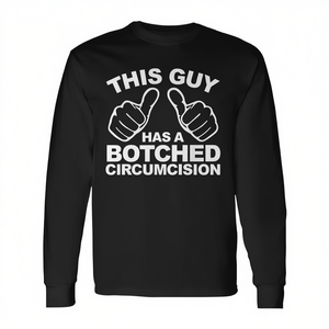 Camiseta de manga larga con estampado de "This Guy Has A Botched Circumcision" - Product Image 2